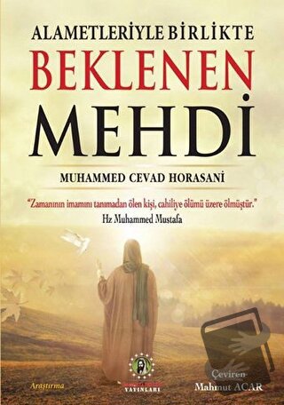 Alametleriyle Birlikte Beklenen Mehdi (Ciltli) - Muhammed Cevad Horasa