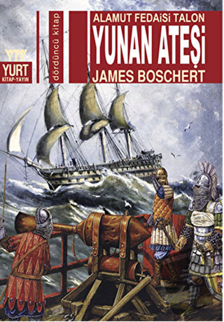 Alamut Fedaisi Talon Yunan Ateşi - James Boschert - Yurt Kitap Yayın -