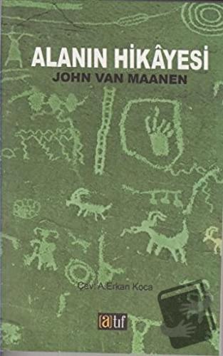 Alanın Hikayesi - John Van Maanen - Atıf Yayınları - Fiyatı - Yorumlar