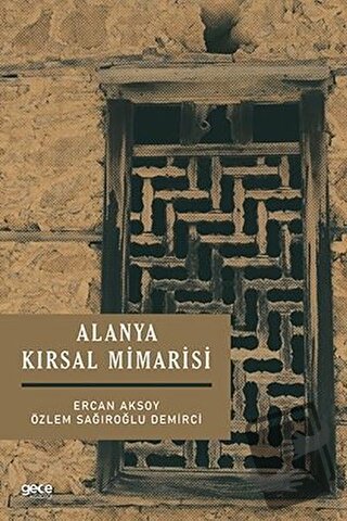 Alanya Kırsal Mimarisi - Ercan Aksoy - Gece Kitaplığı - Fiyatı - Yorum