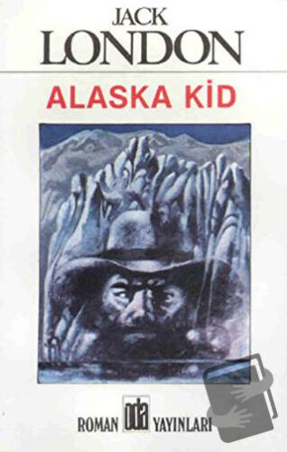 Alaska Kid - Jack London - Oda Yayınları - Fiyatı - Yorumları - Satın 