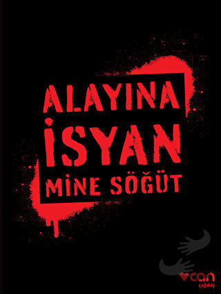 Alayına İsyan - Mine Söğüt - Can Yayınları - Fiyatı - Yorumları - Satı