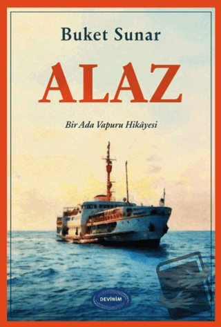 Alaz - Bir Ada Vapuru Hikayesi - Buket Sunar - Devinim Kitap - Fiyatı 