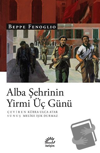 Alba Şehrinin Yirmi Üç Günü - Beppe Fenoglio - İletişim Yayınevi - Fiy