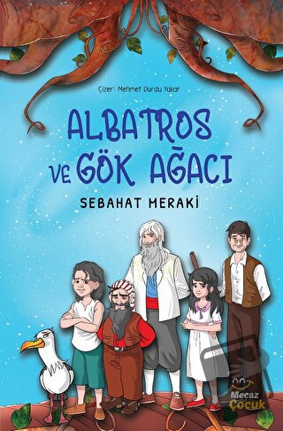 Albatros ve Gök Ağacı - Sebahat Meraki - Mecaz Çocuk - Fiyatı - Yoruml