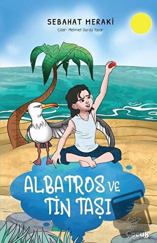 Albatros ve Tin Taşı - Sebahat Meraki - Mecaz Çocuk - Fiyatı - Yorumla