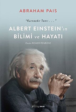 Albert Einstein’ın Bilimi ve Hayatı - Abraham Pais - Alfa Yayınları - 