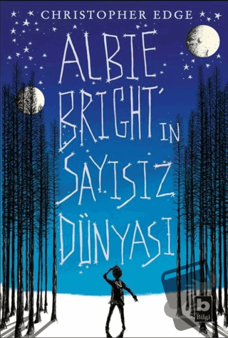 Albie Bright'in Sayısız Dünyası - Christopher Edge - Bilgi Yayınevi - 