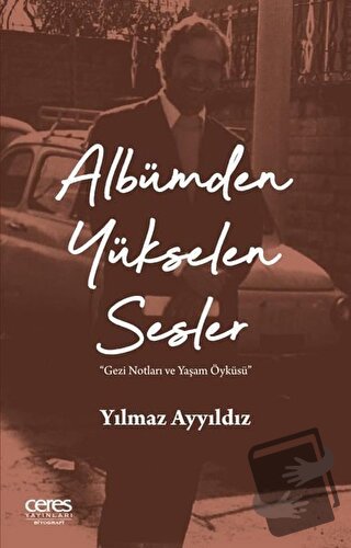 Albümden Yükselen Sesler - Yılmaz Ayyıldız - Ceres Yayınları - Fiyatı 