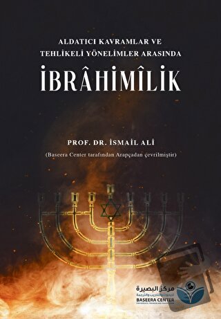 Aldatıcı Kavramlar ve Tehlikeli Yönelimler Arasında İbrahimilik - İsma