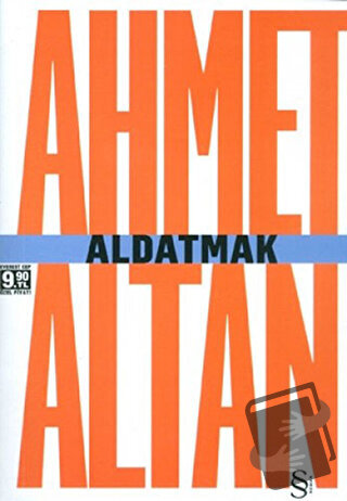 Aldatmak - Yalnızlığın Özel Tarihi - Ahmet Altan - Everest Yayınları -