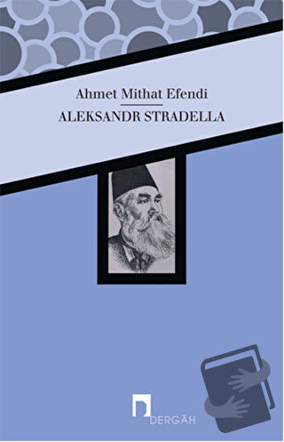 Aleksandr Stradella - Ahmet Mithat - Dergah Yayınları - Fiyatı - Yorum