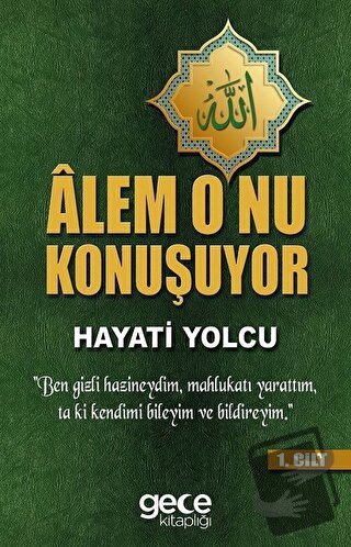 Alem O'nu Konuşuyor (1.Cilt) - Hayati Yolcu - Gece Kitaplığı - Fiyatı 