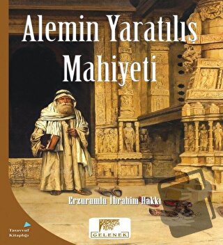 Alemin Yaratılış Mahiyeti - Erzurumlu İbrahim Hakkı - Gelenek Yayıncıl