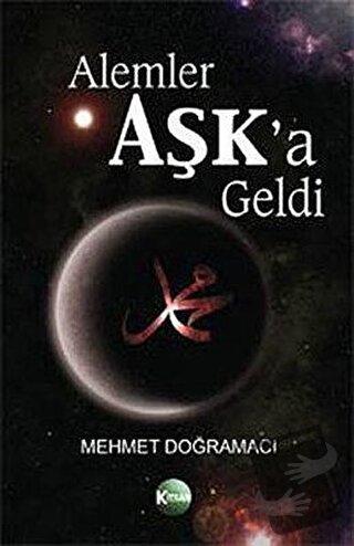 Alemler Aşk’a Geldi - Mehmet Doğramacı - Kitsan Yayınları - Fiyatı - Y