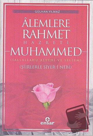 Alemlere Rahmet Hazreti Muhammed - Gülhan Yılmaz - Ensar Neşriyat - Fi