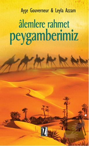 Alemlere Rahmet Peygamberimiz - Ayşe Gouverneur - İz Yayıncılık - Fiya