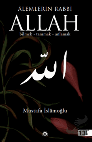 Alemlerin Rabbi Allah (cc) - Mustafa İslamoğlu - Düşün Yayıncılık - Fi