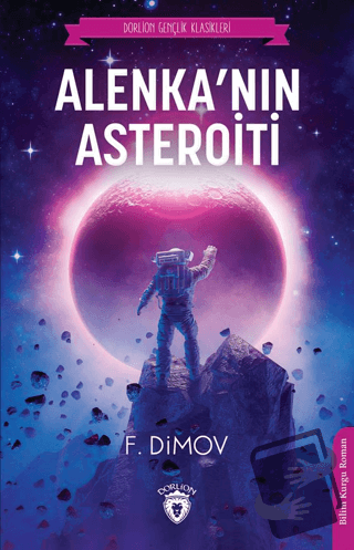 Alenka'nın Asteroiti - F. Dimov - Dorlion Yayınları - Fiyatı - Yorumla