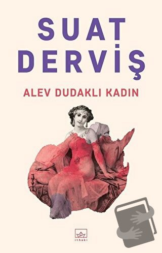 Alev Dudaklı Kadın - Suat Derviş - İthaki Yayınları - Fiyatı - Yorumla