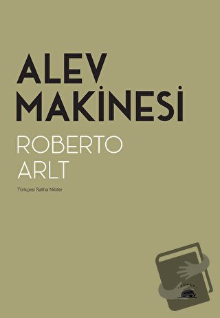 Alev Makinesi - Roberto Arlt - Kolektif Kitap - Fiyatı - Yorumları - S