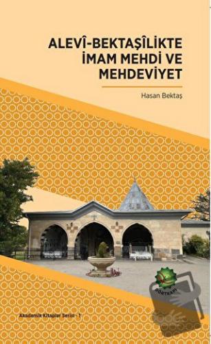 Alevi-Bektaşilikte İmam Mehdi ve Mehdeviyet - Hasan Bektaş - Dörtkapı 