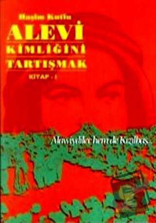 Alevi Kimliğini Tartışmak Kitap 1 - Haşim Kutlu - Belge Yayınları - Fi