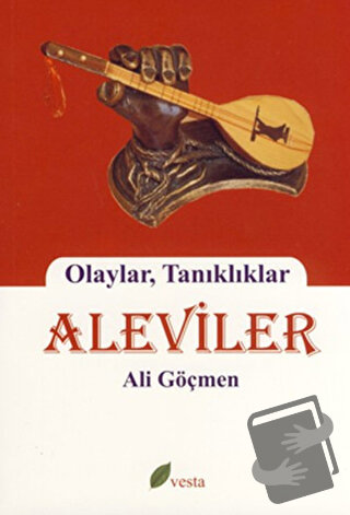 Aleviler - Ali Göçmen - Vesta Yayınları - Fiyatı - Yorumları - Satın A