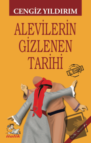 Alevilerin Gizlenen Tarihi - Cengiz Yıldırım - İtalik Yayınevi - Fiyat