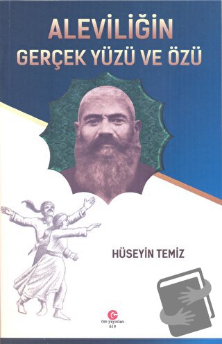 Aleviliğin Gerçek Yüzü ve Özü - Hüseyin Temiz - Can Yayınları (Ali Adi