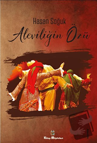 Aleviliğin Özü - Hasan Soğuk - Kitap Müptelası Yayınları - Fiyatı - Yo