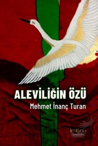 Aleviliğin Özü - Mehmet İnanç Turan - Ütopya Yayınevi - Fiyatı - Yorum