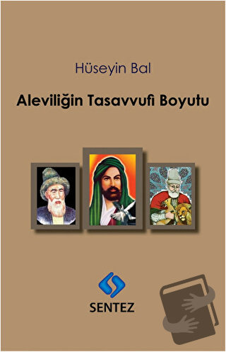 Aleviliğin Tasavvufi Boyutu - Hüseyin Bal - Sentez Yayınları - Fiyatı 