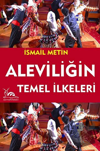 Aleviliğin Temel İlkeri - İsmail Metin - Sarmal Kitabevi - Fiyatı - Yo