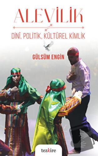 Alevilik – Dini, Politik, Kültürel Kimlik - Gülsüm Engin - Tezkire - F