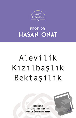 Alevilik - Kızılbaşlılık - Bektaşilik - Hasan Onat - Fecr Yayınları - 