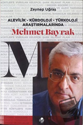 Alevilik - Kürdoloji - Türkoloji Araştırmalarında Mehmet Bayrak - Zeyn