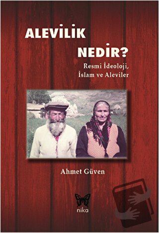 Alevilik Nedir? - Ahmet Güven - Nika Yayınevi - Fiyatı - Yorumları - S