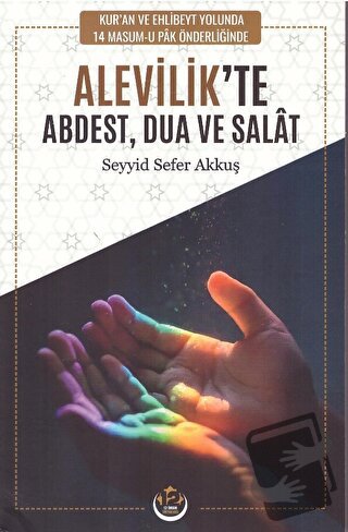 Alevilik’te Abdest Dua ve Salat - Seyyid Sefer Akkuş - 12 İmam Yayınla