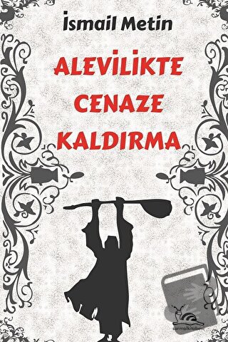 Alevilikte Cenaze Kaldırma - İsmail Metin - Sarmal Kitabevi - Fiyatı -