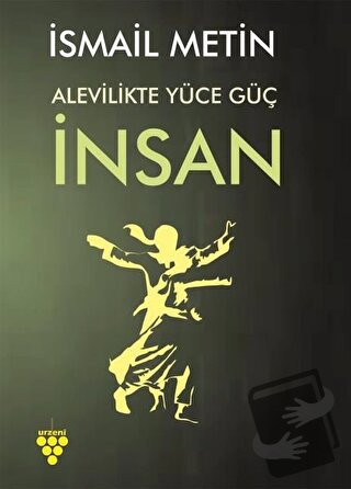 Alevilikte Yüce Güç İnsan - İsmail Metin - Urzeni Yayıncılık - Fiyatı 