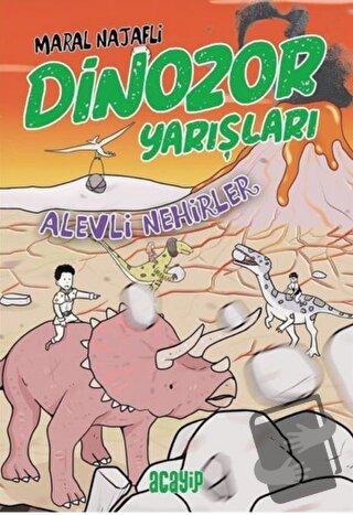 Alevli Nehirler - Dinozor Yarışları - Maral Najafli - Acayip Kitaplar 