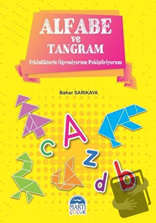 Alfabe ve Tangram - Bahar Sarıkaya - Martı Çocuk Yayınları - Fiyatı - 