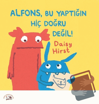 Alfons, Bu Yaptığın Hiç Doğru Değil! - Daisy Hirst - Nesin Yayınevi - 