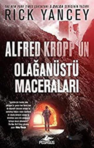 Alfred Kropp’un Olağanüstü Maceraları - Rick Yancey - Pegasus Çocuk Ya