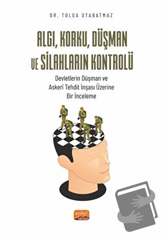 Algı, Korku, Düşman ve Silahların Kontrolü - Tolga Otabatmaz - Nobel B