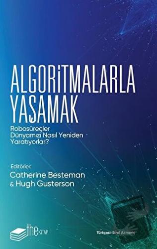 Algoritmalarla Yaşamak - Catherine Besteman - The Kitap - Fiyatı - Yor