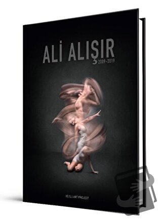 Ali Alışır 2009 - 2019 (Ciltli) - Derya Yücel - Bozlu Art Project - Fi