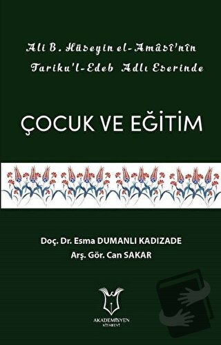 Ali B. Hüseyin El-Amasi’nin Tariku'l-Edeb Adlı Eserinde Çocuk ve Eğiti