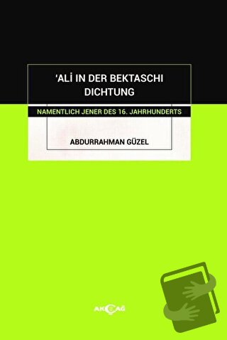 'Ali in Der Bektaschi Dichtung - Abdurrahman Güzel - Akçağ Yayınları -